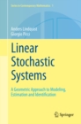 Image for Linear Stochastic Systems: A Geometric Approach to Modeling, Estimation and Identification