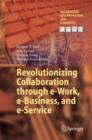 Image for Revolutionizing Collaboration through e-Work, e-Business, and e-Service