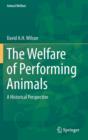 Image for The welfare of performing animals  : a historical perspective