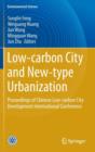 Image for Low-carbon city and new-type urbanization  : proceedings of Chinese low-carbon city development international conference