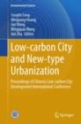 Image for Low-carbon City and New-type Urbanization: Proceedings of Chinese Low-carbon City Development International Conference