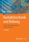 Image for Kontaktmechanik und Reibung : Von der Nanotribologie bis zur Erdbebendynamik