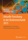 Image for Aktuelle Forschung in der Bodenmechanik 2015: Tagungsband zur 2. Deutschen Bodenmechanik Tagung, Bochum