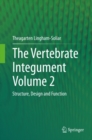 Image for Vertebrate IntegumentVolume 2: Structure, Design and Function : Volume 2,