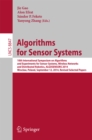 Image for Algorithms for sensor systems: 10th International Symposium on Algorithms and Experiments for Sensor Systems, Wireless Networks and Distributed Robotics, ALGOSENSORS 2014, Wroclaw, Poland, September 12, 2014, revised selected papers