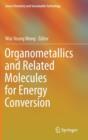 Image for Organometallics and Related Molecules for Energy Conversion