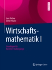Image for Wirtschaftsmathematik I: Grundlagen fur Bachelor-Studiengange