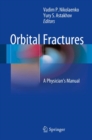 Image for Orbital Fractures : A Physician&#39;s Manual
