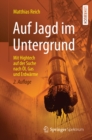 Image for Auf Jagd im Untergrund: Mit Hightech auf der Suche nach Ol, Gas und Erdwarme