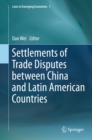 Image for Settlements of Trade Disputes between China and Latin American Countries