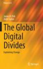 Image for The Global Digital Divides : Explaining Change