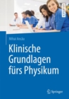 Image for Klinische Grundlagen furs Physikum