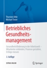 Image for Betriebliches Gesundheitsmanagement: Gesundheitsforderung in der Arbeitswelt - Mitarbeiter einbinden, Prozesse gestalten, Erfolge messen