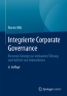 Image for Integrierte Corporate Governance: Ein neues Konzept zur wirksamen Fuhrung und Aufsicht von Unternehmen