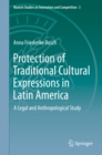 Image for Protection of Traditional Cultural Expressions in Latin America: A Legal and Anthropological Study