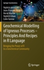 Image for Geochemical modelling of igneous processes - principles and recipes in R language  : bringing the power of R to a geochemical community