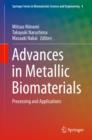 Image for Advances in Metallic Biomaterials : Processing and Applications