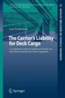 Image for The Carrier&#39;s Liability for Deck Cargo : A Comparative Study on English and Nordic Law with General Remarks for Future Legislation
