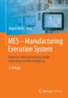 Image for MES - Manufacturing Execution System: Moderne Informationstechnologie unterstutzt die Wertschopfung