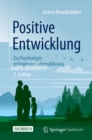 Image for Positive Entwicklung: Zur Psychologie gelingender Lebensfuhrung