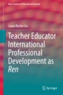 Image for Teacher Educator International Professional Development as Ren