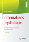 Image for Informationspsychologie : Wahrnehmen und Gestalten in der Medienwelt