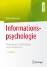 Image for Informationspsychologie: Wahrnehmen und Gestalten in der Medienwelt