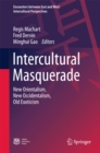 Image for Intercultural Masquerade: New Orientalism, New Occidentalism, Old Exoticism