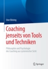 Image for Coaching jenseits von Tools und Techniken: Philosophie und Psychologie des Coaching aus systemischer Sicht