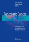 Image for Pancreatic Cancer : With Special Focus on Topical Issues and Surgical Techniques
