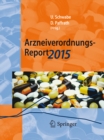 Image for Arzneiverordnungs-Report 2015: Aktuelle Zahlen, Kosten, Trends und Kommentare
