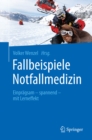 Image for Fallbeispiele Notfallmedizin: Einpragsam - spannend - mit Lerneffekt