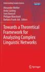 Image for Towards a Theoretical Framework for Analyzing Complex Linguistic Networks