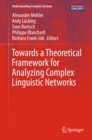 Image for Towards a Theoretical Framework for Analyzing Complex Linguistic Networks