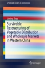 Image for Survivable Restructuring of Vegetable Distribution and Wholesale Markets in Western China