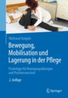 Image for Bewegung, Mobilisation und Lagerung in der Pflege : Praxistipps fur Bewegungsubungen und Positionswechsel