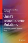Image for China’s Economic Gene Mutations : By Electricity Economics and Multi-agent