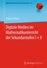 Image for Digitale Medien im Mathematikunterricht der Sekundarstufen I + II