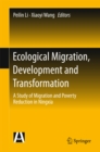Image for Ecological Migration, Development and Transformation: A Study of Migration and Poverty Reduction in Ningxia
