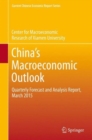 Image for China&#39;s macroeconomic outlook  : quarterly forecast and analysis report, March 2015