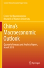 Image for China&#39;s Macroeconomic Outlook: Quarterly Forecast and Analysis Report, March 2015.