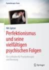 Image for Perfektionismus und seine vielfaltigen psychischen Folgen: Ein Leitfaden fur Psychotherapie und Beratung