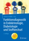 Image for Funktionsdiagnostik in Endokrinologie, Diabetologie und Stoffwechsel: Indikation, Testvorbereitung und -durchfuhrung, Interpretation