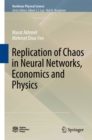 Image for Replication of Chaos in Neural Networks, Economics and Physics