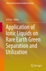 Image for Application of Ionic Liquids on Rare Earth Green Separation and Utilization