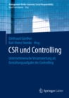 Image for CSR und Controlling: Unternehmerische Verantwortung als Gestaltungsaufgabe des Controlling