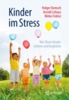Image for Kinder im Stress: Wie Eltern Kinder starken und begleiten