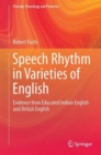 Image for Speech rhythm in varieties of English  : evidence from educated Indian English and British English