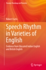 Image for Speech Rhythm in Varieties of English: Evidence from Educated Indian English and British English