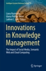 Image for Innovations in Knowledge Management: The Impact of Social Media, Semantic Web and Cloud Computing